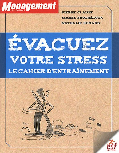 Evacuez votre stress : le cahier d'entraînement