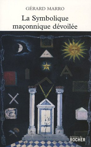 La symbolique maçonnique dévoilée