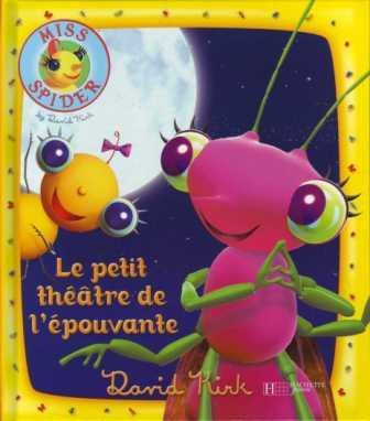 Miss Spider. Le petit théâtre de l'épouvante