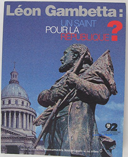 Léon Gambetta : un saint pour la République ?