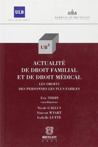 Actualité de droit familial et de droit médical : les droits des personnes les plus faibles