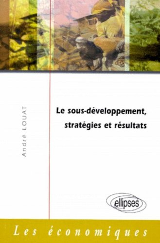 Le sous-développement : stratégies et résultats