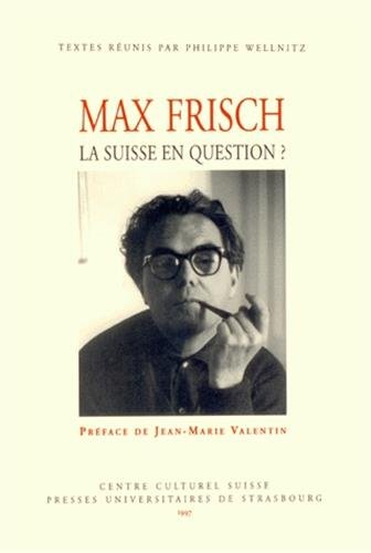 Max Frisch, la Suisse en question ?