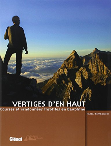 Vertiges d'en haut : courses et randonnées insolites en Dauphiné