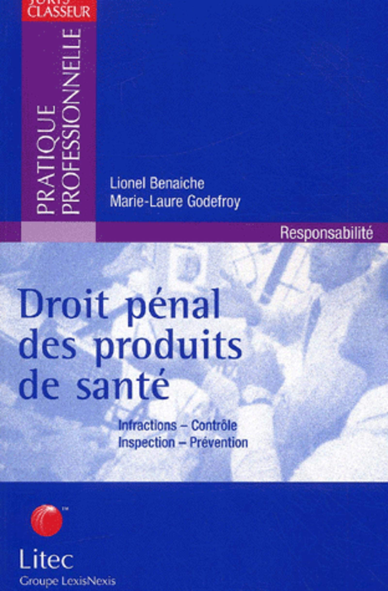 Droit pénal des produits de santé : infractions, contrôle, inspection, prévention