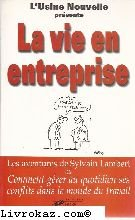 La vie en entreprise : Sylvain Lambert au quotidien