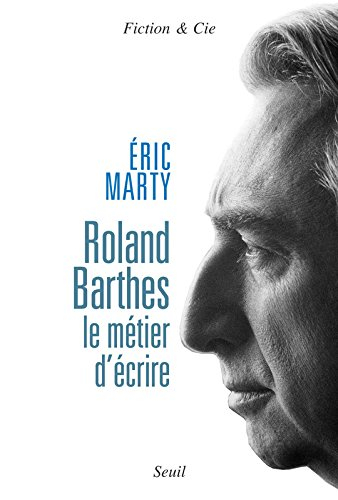 Roland Barthes, le métier d'écrire : essai