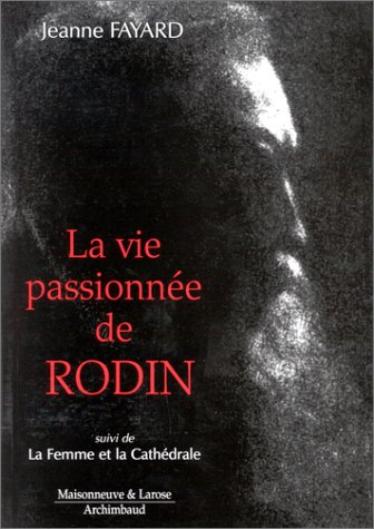 La vie passionnée de Rodin