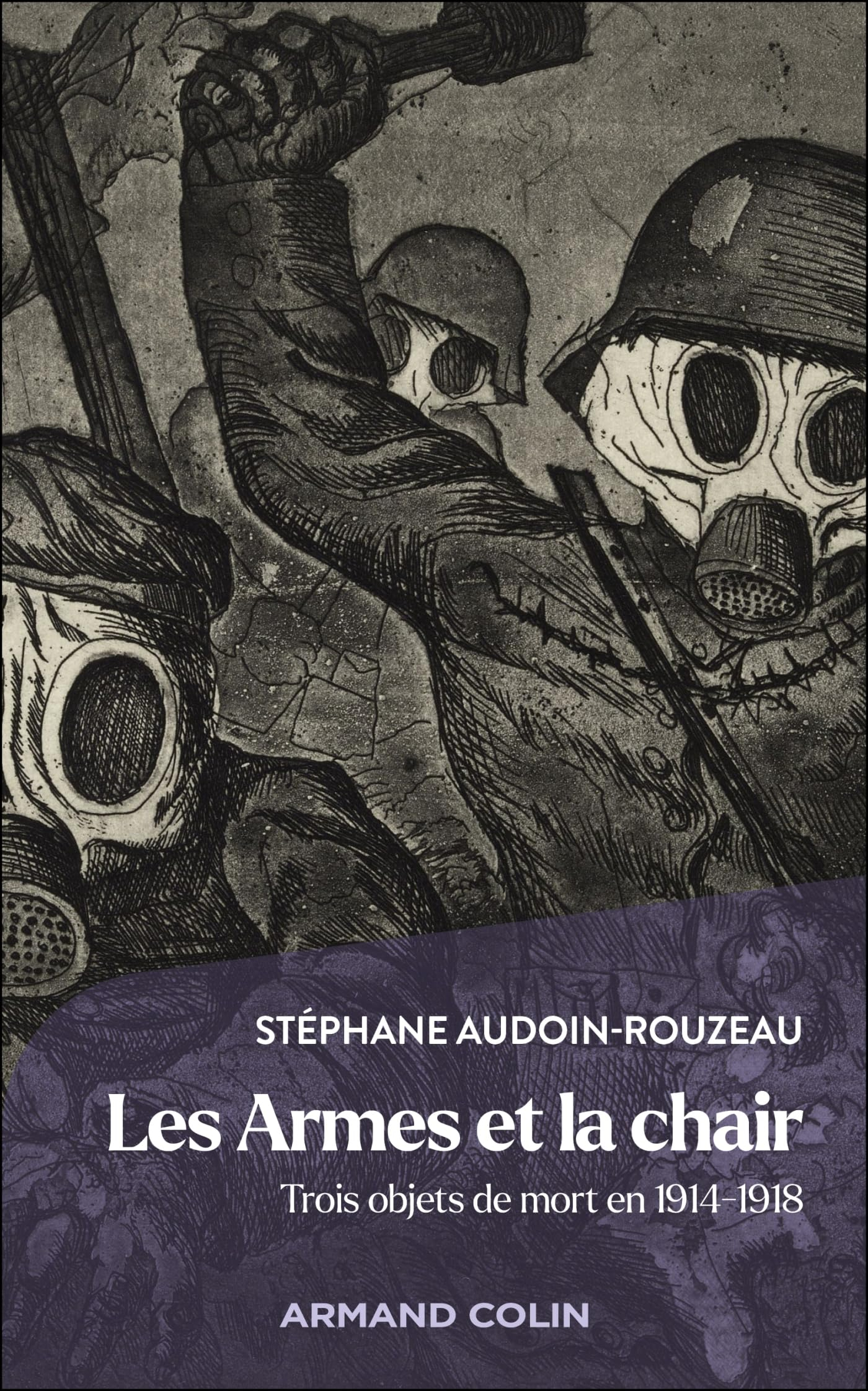 Les armes et la chair : trois objets de mort en 1914-1918