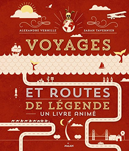 Voyages et routes de légende : un livre animé