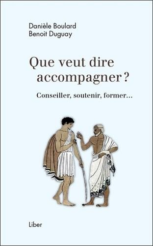 Que veut dire accompagner? : conseiller, soutenir, former...