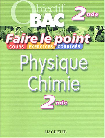 Physique chimie 2de : cours, exercices, corrigés
