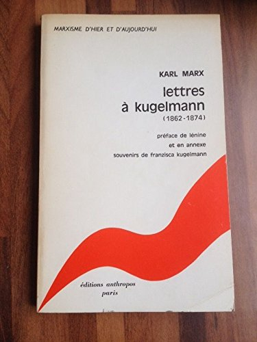 karl marx. lettres à kugelmann : 1862-1874. préface de lénine et en annexe souvenirs de franzisca ku