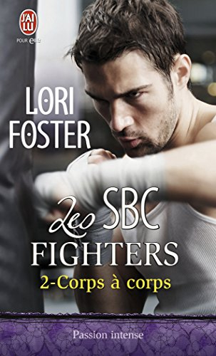 Les SBC fighters. Vol. 2. Corps à corps