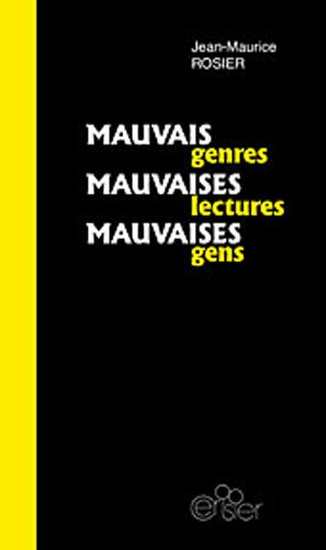 Mauvais genres, mauvaises lectures, mauvaises gens