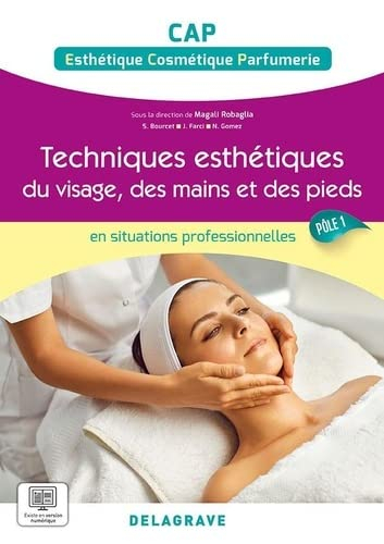 Techniques esthétiques du visage, des mains et des pieds, CAP esthétique cosmétique parfumerie, pôle