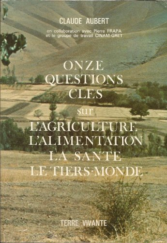 Onze questions-clés sur l'agriculture, l'alimentation, la santé, le tiers-monde