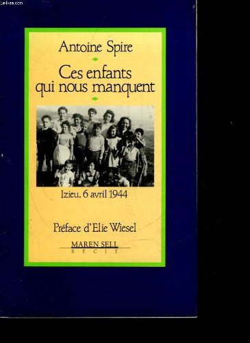 Ces enfants qui nous manquent : Izieu, 6 avril 1944