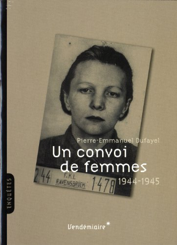 Un convoi de femmes : 1944-1945