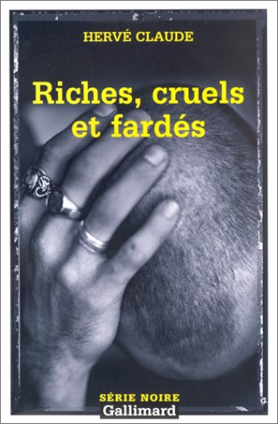 Riches, cruels et fardés