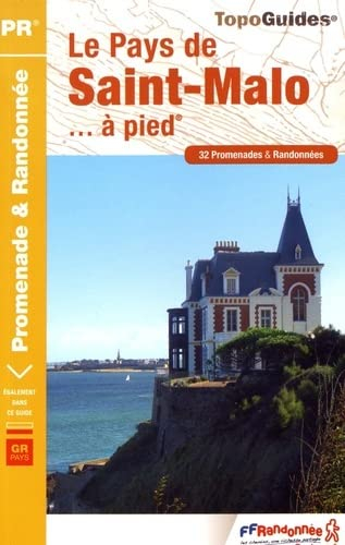 Le pays de Saint-Malo... à pied : 32 promenades & randonnées : tour du Pays malouin