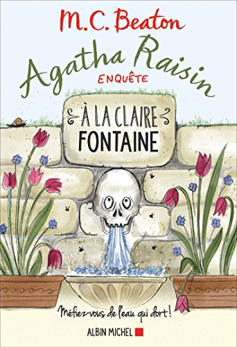 Agatha Raisin enquête. Vol. 7. A la claire fontaine
