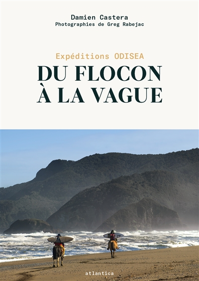 Du flocon à la vague : expéditions Odisea