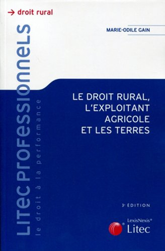 Le droit rural, l'exploitant agricole et les terres