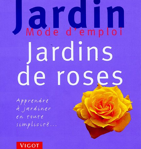 Jardin de roses : apprendre à jardiner en toute simplicité