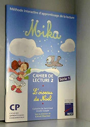 Mika , cahier de lecture 2 : l'oiseau de Noël