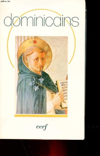 Dominicains : l'ordre des prêcheurs présenté par quelques-uns d'entre eux
