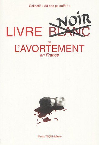 Livre blanc de l'avortement en France