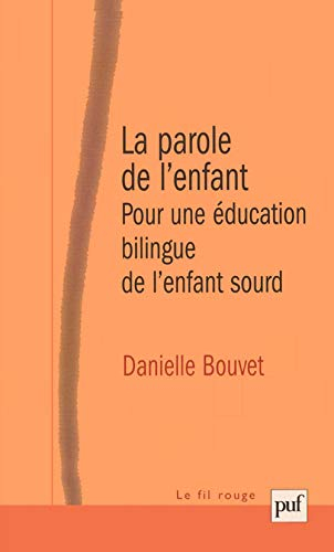 La parole de l'enfant : pour une éducation bilingue de l'enfant sourd