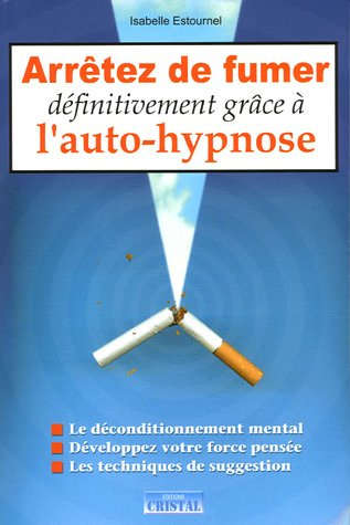 Arrêtez de fumer définitivement grâce à l'auto-hypnose