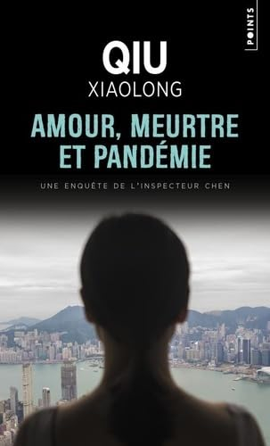 Une enquête de l'inspecteur Chen. Amour, meurtre et pandémie