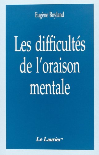 Les difficultés de l'oraison mentale