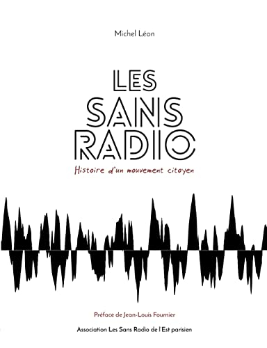 Les Sans Radio: Histoire d'un mouvement citoyen