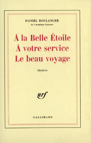 A la belle étoile. A votre service. Le Beau voyage