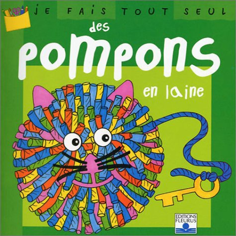 Je fais tout seul des pompons en laine