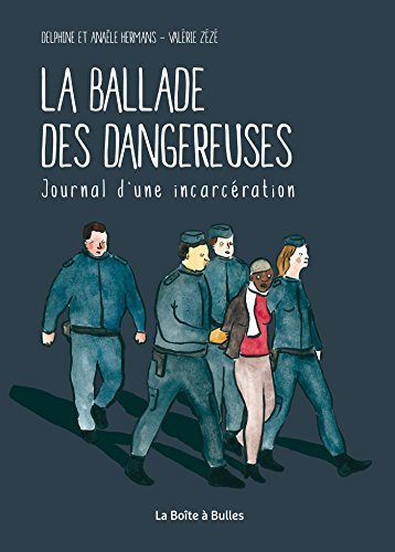 La ballade des dangereuses : journal d'une incarcération