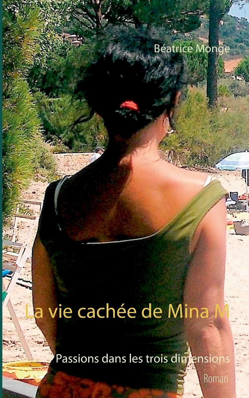 La vie cachée de Mina M : Passions dans les trois dimensions