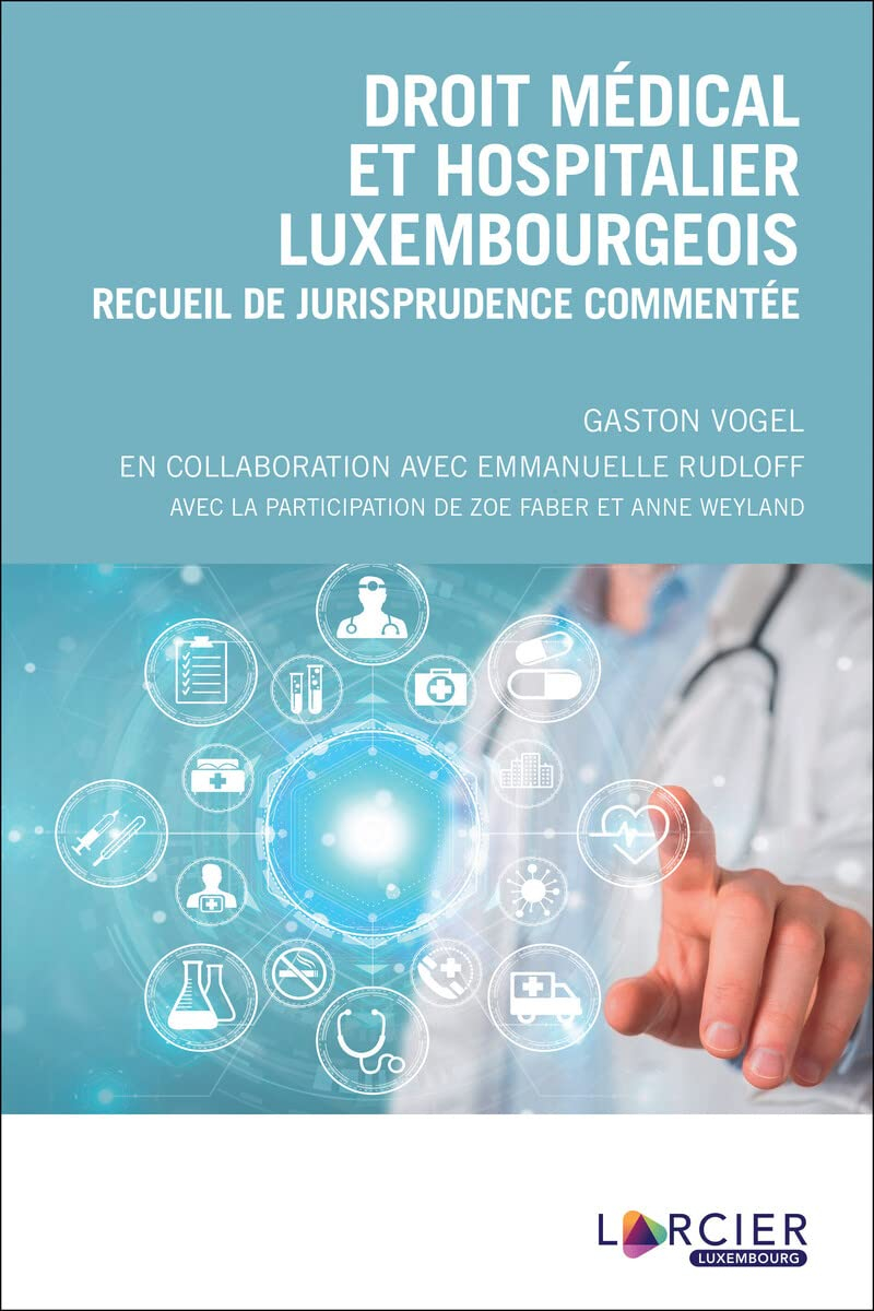 Droit médical et hospitalier luxembourgeois : recueil de jurisprudence commentée