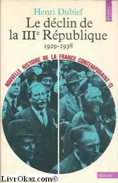Nouvelle histoire de la France contemporaine. Vol. 13. Le déclin de la IIIe République : 1929-1938