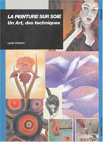 La peinture sur soie : un art, des techniques
