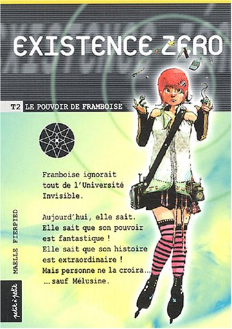 Existence zéro. Vol. 2. Le pouvoir de Framboise