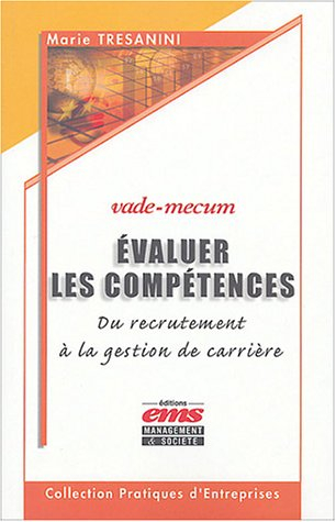 Evaluer les compétences : du recrutement à la gestion de carrière : vade-mecum