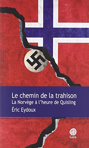 Le chemin de la trahison : la Norvège à l'heure de Quisling