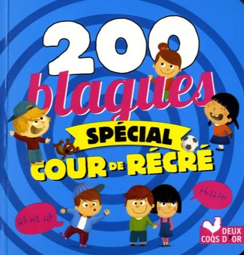 200 blagues : spécial cour de recré