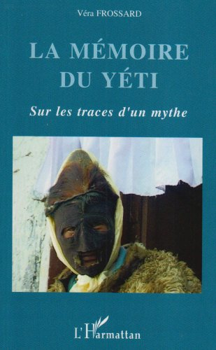 La mémoire du yéti : sur les traces d'un mythe