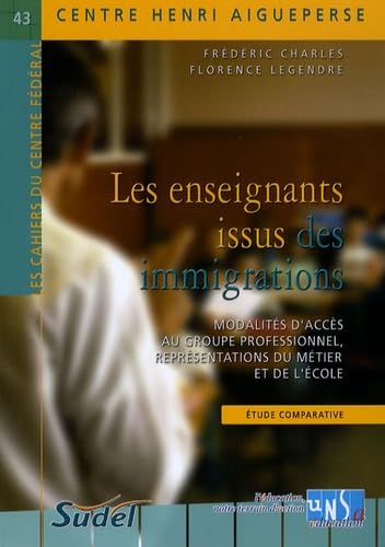 Les enseignants issus des immigrations : modalités d'accès au groupe professionnel représentations d